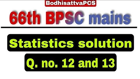 66th BPSC mains statistics Question no. 12 & 13 Solution || 66th BPSC mains statistics solution.