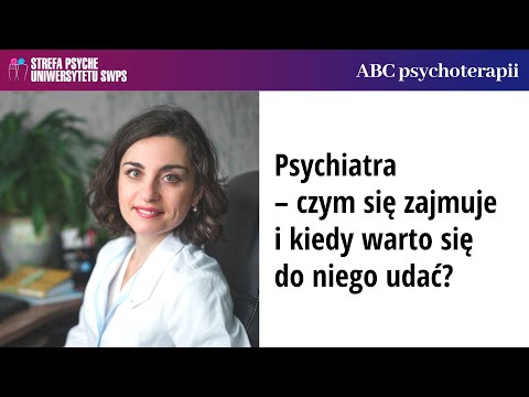 Wideo: Psychiatra - Kim On Jest I Co Leczy? Spotkanie
