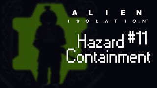 Alien: Isolation - Novice Difficulty (Mission 11 - Hazard Containment)