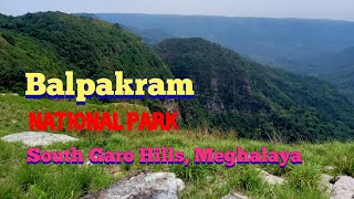 Balpakram National Park || South Garo Hills , Meghalaya