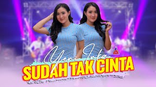 Sudah Tak Cinta - Yeni Inka (Official Music Video ANEKA SAFARI)
