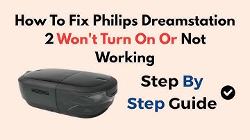 How to Fix Philips DreamStation 2 Won’t Turn On or Not Working | Full Power Fix