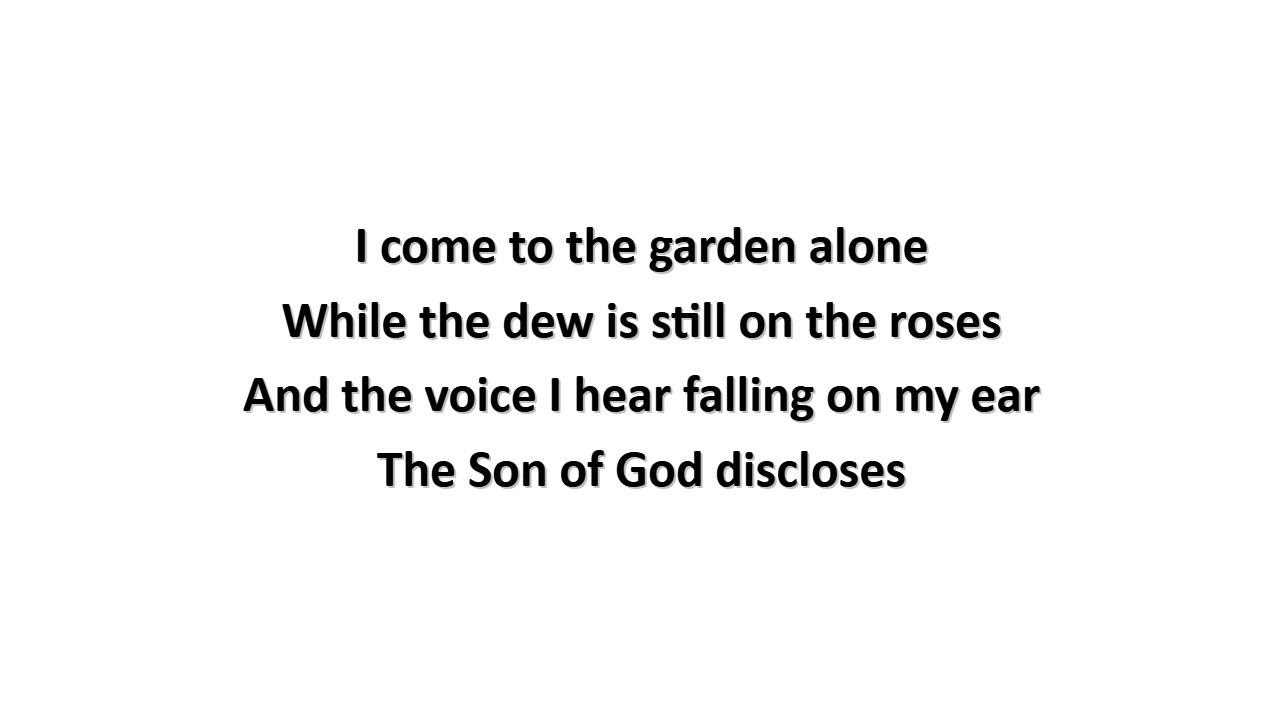 In The Garden (lyrics) - Charles Austin Miles (1913) In The Garden (lyrics) - Charles Austin Miles (1913)