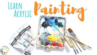 Learn to Paint with Acrylics | All You Need to Know to Get Started