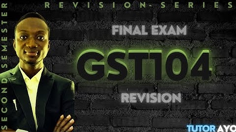 GST104  EXAM REVISION