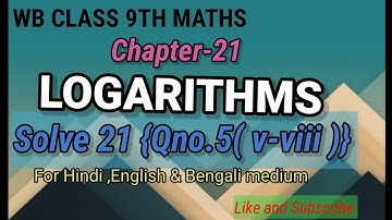 WB CLASS 9th Ch-21|Logarithm |Qno.5(v-viii)