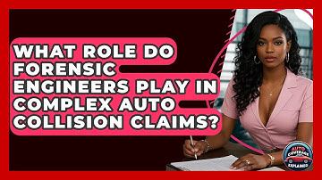 What Role Do Forensic Engineers Play In Complex Auto Collision Claims? - Auto Coverage Explained