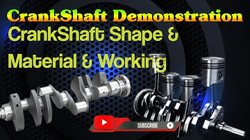 CrankShaft Demonstration | CrankShaft Material & Working