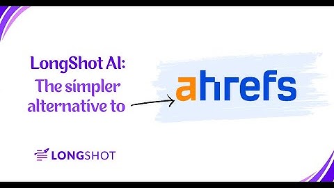 LongShot AI: The Simpler Alternative to Ahrefs