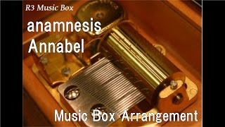 anamnesis/Annabel [Music Box] (Anime 'Another' ED)