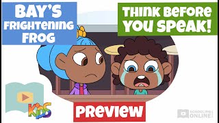 Why We Should Think Before We Speak - Bays Frightening Frog - Schooling Online Kids Lesson Preview
