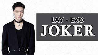 [ Indo - Eng Sub ] LAY ZHANG YIXING - JOKER Lyrics