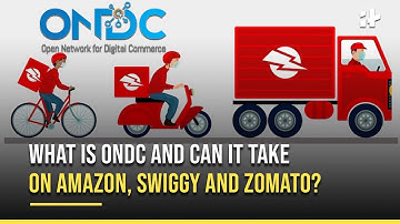 ONDC India: What is ONDC and Can It Take On Amazon, Swiggy and Zomato?