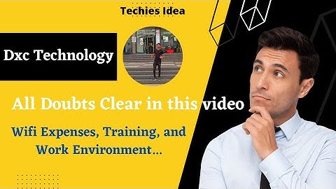 Update from dxc || All doubts Clear related wifi expenses, training, work environment #dxctechnology