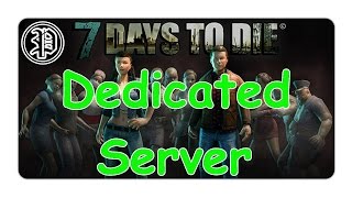 7 Days to Die Dedicated Server einrichten Deutsch  Alpha 15
