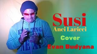 Anci Laricci - SusiI - By Evan Budyana [ Cover ]