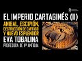 El Imperio Cartaginés (II). Anibal, Escipión, destrucción de Cartago y nuevo esplendor. Eva Tobalina