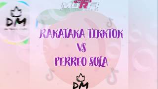 RAKATAKA TIKTOK VS PERREO SOLA - DJ MORFI - DESTROYER MUSIC 2020