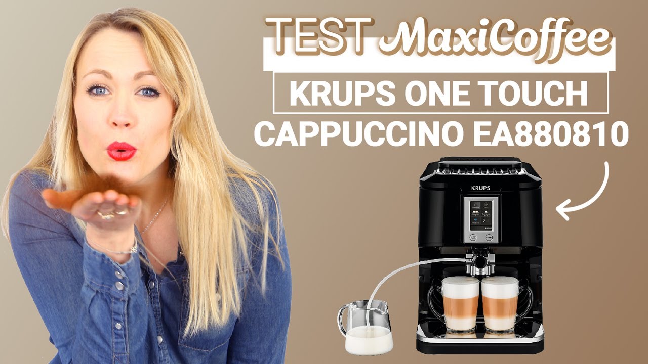 KRUPS ONE TOUCH CAPPUCCINO EA880810 | Machine à café grain | Le Test  MaxiCoffee - YouTube