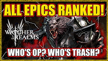 All Epics Breakdown and Ranked! - 0-5 Stars - Watcher of Realms