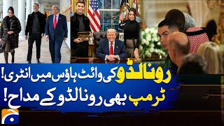 Ronaldos Entry Into The White House Trump Is Also A Fan Of Ronaldo Geo News