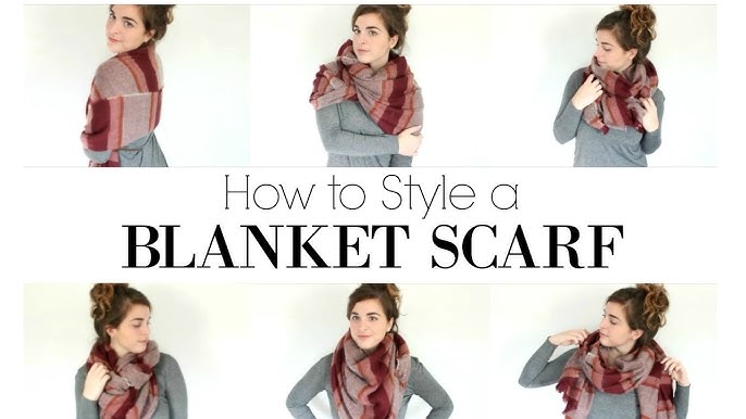 How to Wear a Blanket Scarf 6 Ways