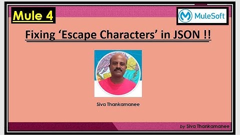 MuleSoft || How to Unescape JSON String back to its Original Format?