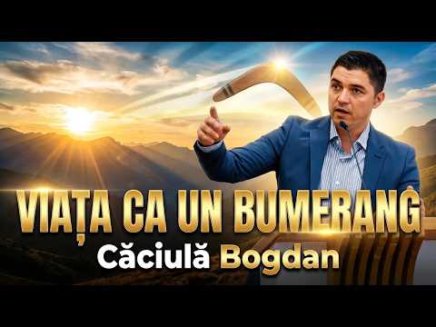 Caciula Bogdan - Viata ca un Bumerang!