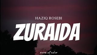 HAZIQ ROSEBI - Zuraida ( Lyrics )