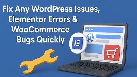 Fix Any WordPress Issues, Elementor Errors & WooCommerce Bugs Quickly – Easy Website Solutions