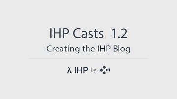 IHP Casts 1.2: Creating the IHP Blog