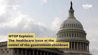 WTOP EXPLAINS: The healthcare issue at the center of the government shutdown