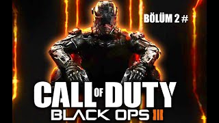 Call Of Duty : Black Ops 3 Bölüm 2 : Olduk Bir Robot Adam