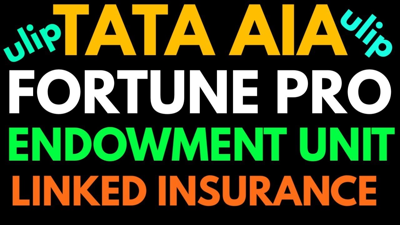 Tata Aia Fortune Pro Endowment Ulip YouTube Tata Aia Fortune Pro Endowment Ulip YouTube