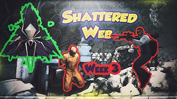 This is the hardest thing! // Shattered Web Week 3 (Part 1)