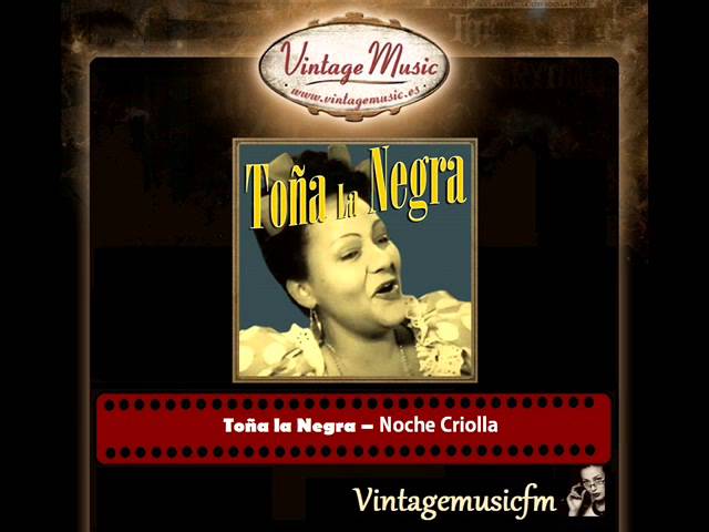 Watch Toña la Negra – Noche Criolla on YouTube Watch Toña la Negra – Noche Criolla on YouTube
