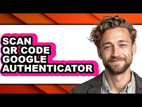 How to Scan Qr Code Google Authenticator - Step by Step