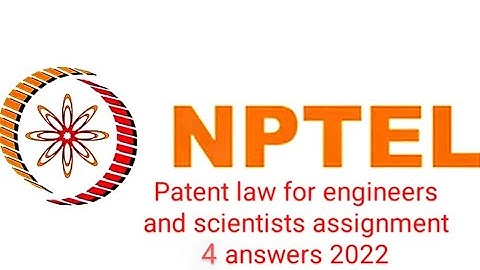 Patent law for engineers and scientists assignment 4 answers 2022, Nptel Assignment answer@iit