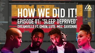 How We Did It! EPISODE 01: Sleep Deprived - Dreamville ft. Lute, Omen, Mez &amp; Davionne