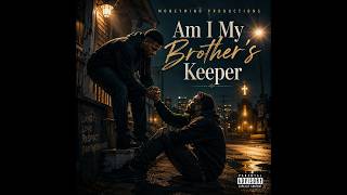 Am I My Brother’s Keeper