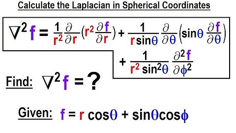 Physics Ch 67.1 Advanced E&M: Review Vectors (87 of 113) Laplacian in Spherical Coordinates