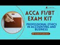 ACCA F1/BT | PROFESSIONAL ETHICS IN ACCOUNTING AND BUSINESS | EXAM KIT SOLUTION |