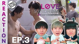 (ENG SUB) [REACTION] LoveSyndrome III รักโคตรๆ โหดอย่างมึง 3 | EP.3 | IPOND TV