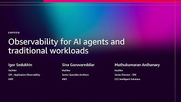 AWS re:Invent 2025 - Observability for AI Agents and Traditional Workloads (COP335)