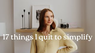 17 things I quit to simplify my life | minimalism & slow living screenshot 1