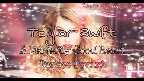 Taylor Swift - A Perfectly Good Heart | Türkçe Çeviri