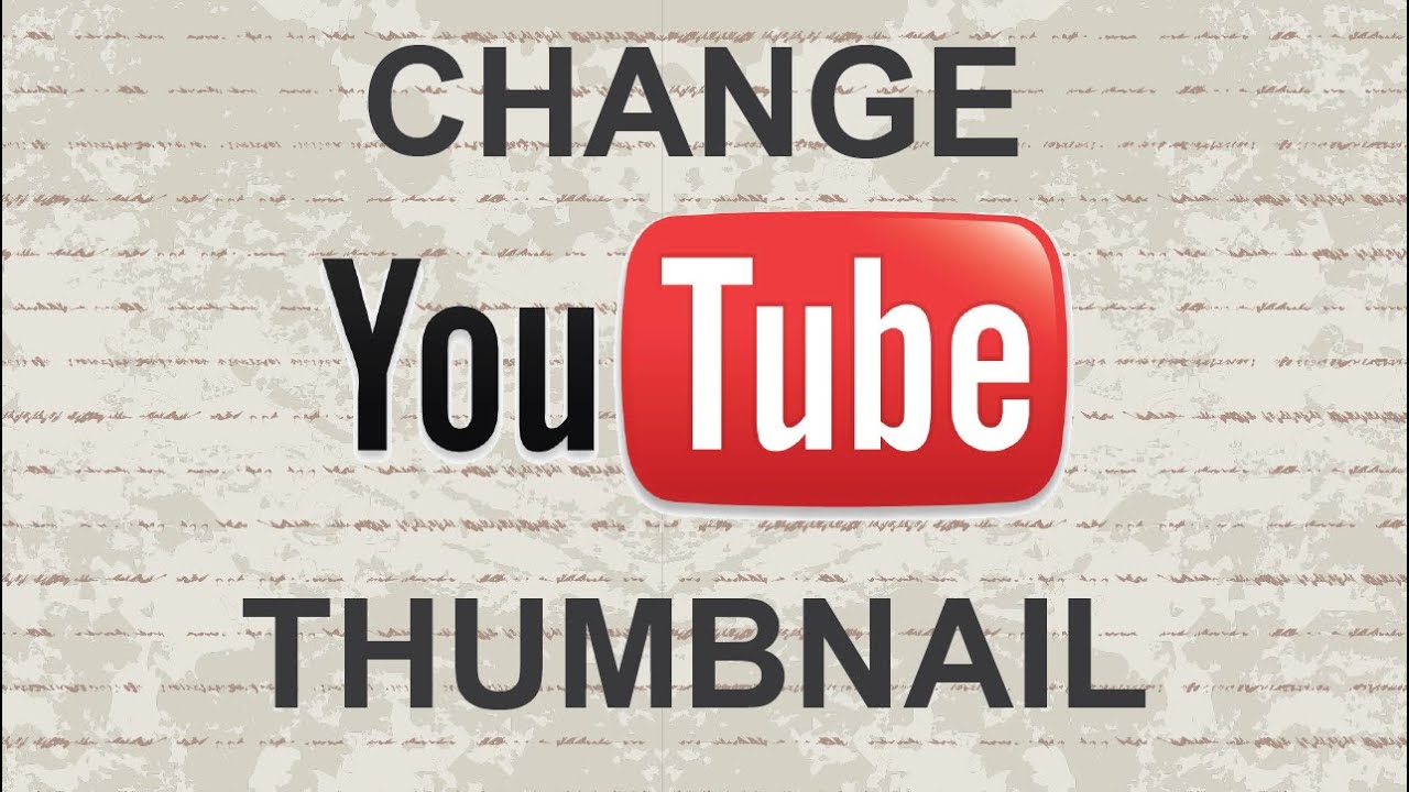 Change thumbnail Youtube - 2015 - YouTube