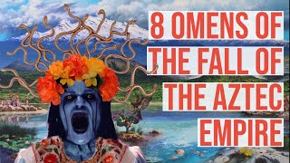 8 Omens that predicted the fall of the Aztec Empire