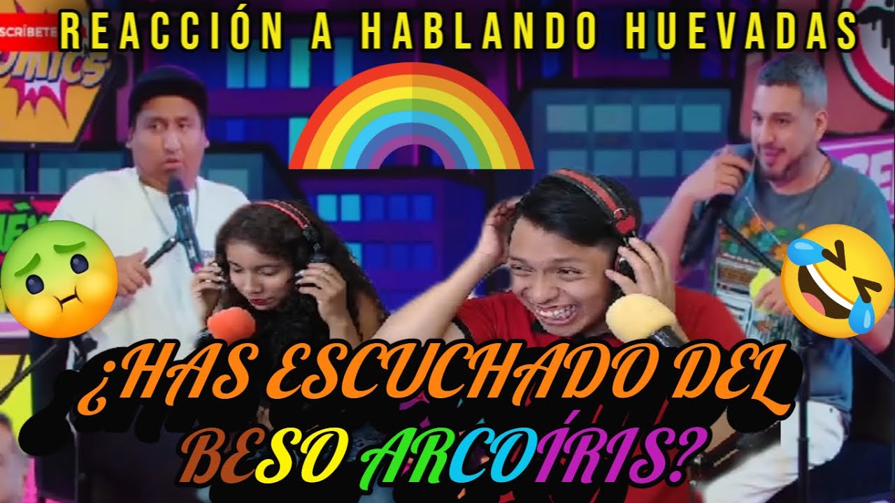 Reacción a Hablando Huevadas - Niño llora por amor y Beso Arcoíris #hablandohuevadas #reaccion