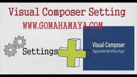 Visual Composer Tutorial for Beginners | Visual Composer Settings